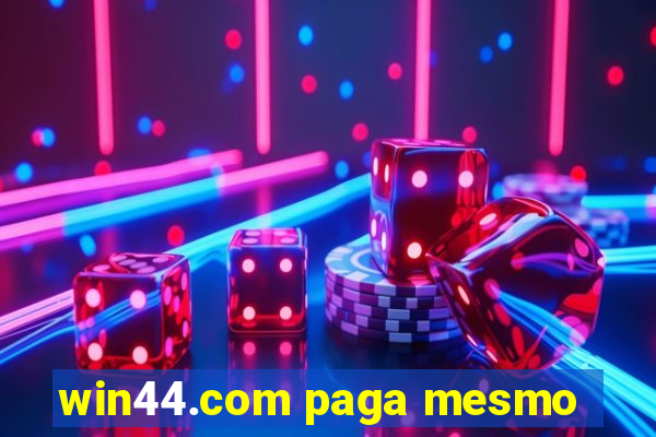 win44.com paga mesmo
